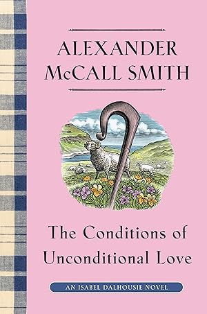 Bild des Verk�ufers f�r The Conditions of Unconditional Love: An Isabel Dalhousie Novel (15) (Isabel Dalhousie Series) zum Verkauf von Dream Books Co.