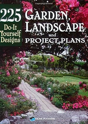 Image du vendeur pour Garden, Landscape, and Project Plans: 225 Do-It Yourself Designs mis en vente par Used Book Company