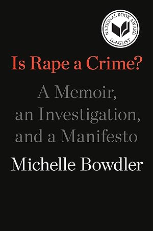 Imagen del vendedor de Is Rape a Crime?: A Memoir, an Investigation, and a Manifesto a la venta por Zoom Books Company