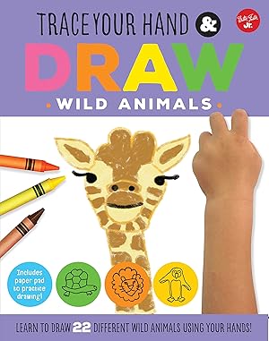 Immagine del venditore per Trace Your Hand & Draw: Wild Animals: Learn to draw 22 different wild animals using your hands! (Drawing with Your Hand) venduto da Reliant Bookstore