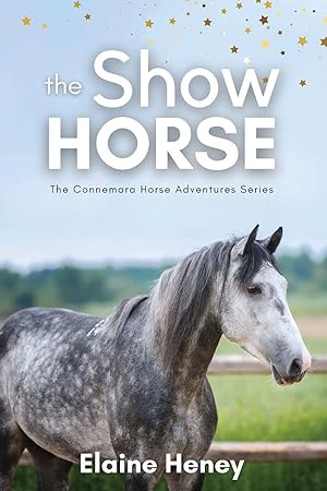 Imagen del vendedor de The Show Horse - Book 2 in the Connemara Horse Adventure Series for Kids | The Perfect Gift for Children age 8-12 (Connemara Adventures) a la venta por Goodbooks Company