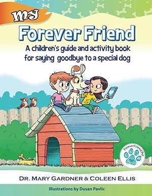 Immagine del venditore per Forever Friend: A children's guide and activity book for saying goodbye to a special dog (Old Dog Care and Pet Loss) venduto da Goodbooks Company