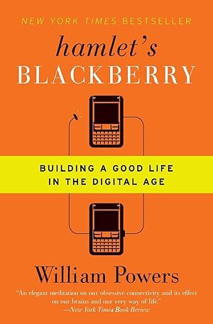 Immagine del venditore per Hamlet's BlackBerry: Building a Good Life in the Digital Age venduto da Reliant Bookstore