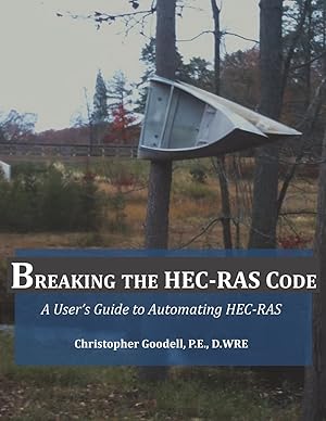 Imagen del vendedor de Breaking the HEC-RAS Code: A User's Guide to Automating HEC-RAS a la venta por Goodbooks Company