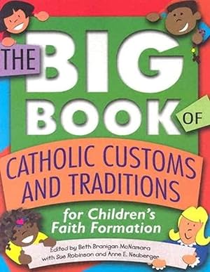 Bild des Verk�ufers f�r The Big Book of Catholic Customs and Traditions: For Children's Faith Formation zum Verkauf von Zoom Books East