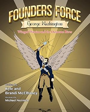 Immagine del venditore per Founders Force George Washington: Winged Warrior and the Delaware River venduto da Reliant Bookstore