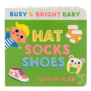 Imagen del vendedor de Hat, Socks, Shoes: Chunky Lift-a-Flap Board Book (Busy & Bright Baby) a la venta por Reliant Bookstore
