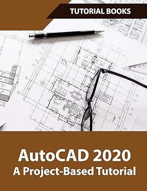 Bild des Verkufers fr AutoCAD 2020 A Project-Based Tutorial: Floor Plans, Elevations, Printing, 3D Architectural Modeling, and Rendering zum Verkauf von ZBK Books