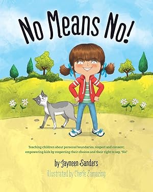 Seller image for No Means No!: Teaching personal boundaries, consent; empowering children by respecting their choices and right to say 'no!' for sale by Zoom Books East