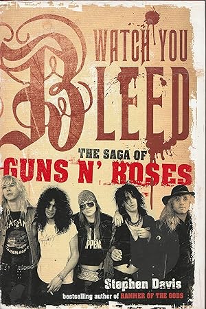 Seller image for Watch You Bleed: The Saga of Guns N' Roses for sale by Zoom Books East