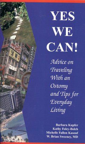 Bild des Verk�ufers f�r Yes We Can!: Advice on Travelling with an Ostomy and Tips for Everyday Living zum Verkauf von WeBuyBooks