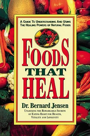 Immagine del venditore per Foods That Heal: A Guide to Understanding and Using the Healing Powers of Natural Foods venduto da Zoom Books Company