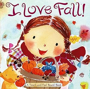 Imagen del vendedor de I Love Fall!: A Touch-and-Feel Board Book a la venta por Zoom Books Company