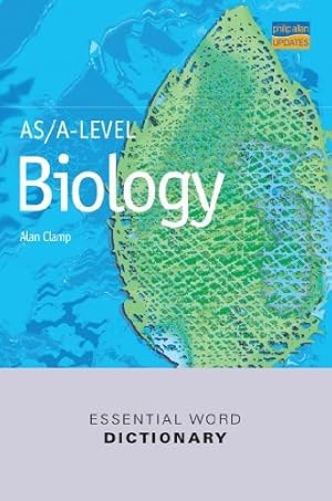 Imagen del vendedor de AS/A-Level Biology Essential Word Dictionary (Essential Word Dictionaries) a la venta por WeBuyBooks