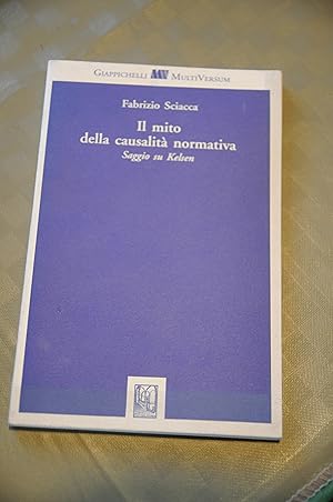 Imagen del vendedor de IL MITO DELLA causalit� causalita' normativa saggio su kelsen NUOVISSIMO a la venta por STUDIO PRESTIFILIPPO NUNZINA MARIA PIA