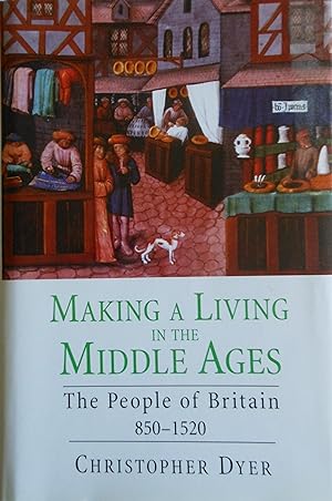 Bild des Verk�ufers f�r Making a Living in the Middle Ages: The People of Britain 850-1520 by Christopher Dyer zum Verkauf von Vintagestan Books