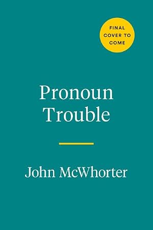 Bild des Verk�ufers f�r Pronoun Trouble : The Story of Us in Seven Little Words zum Verkauf von AHA-BUCH GmbH