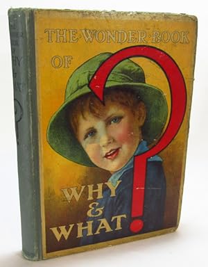 Imagen del vendedor de The Wonder Book of Why and What? Answers to Children's Questions a la venta por AJ Scruffles