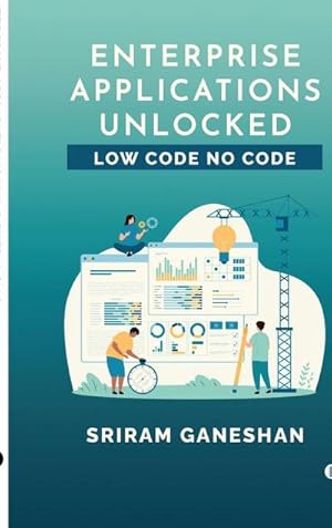 Immagine del venditore per Enterprise Applications Unlocked : Low Code No Code venduto da AHA-BUCH GmbH