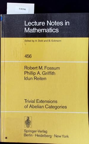 Bild des Verkufers fr Trivial Extensions of Abelian Categories. Homological Algebra of Trivial Extensions of Abelian Categories with Applications to Ring Theory. zum Verkauf von Antiquariat Bookfarm