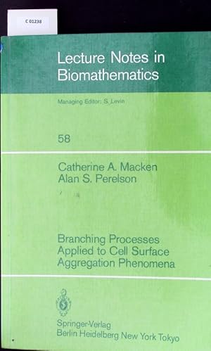 Seller image for Branching processes applied to cell surface aggregation phenomena. Lecture notes in biomathematics; 58. for sale by Antiquariat Bookfarm