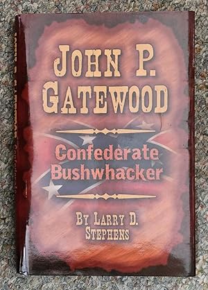 Immagine del venditore per John P. Gatewood: Confederate Bushwhacker venduto da Books on the Square