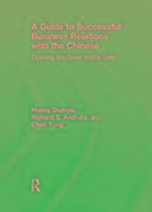 Seller image for A Guide to Successful Business Relations With the Chinese : Opening the Great Wall's Gate for sale by AHA-BUCH GmbH
