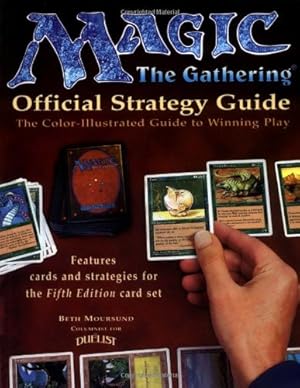 Immagine del venditore per Magic: The Gathering -- Official Strategy Guide: The Color-Illustrated Guide to Winning Play venduto da Goodwill of Colorado