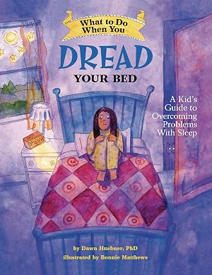 Imagen del vendedor de What to Do When You Dread Your Bed: A Kid's Guide to Overcoming Problems With Sleep (What to Do Guides for Kids) a la venta por clickgoodwillbooks