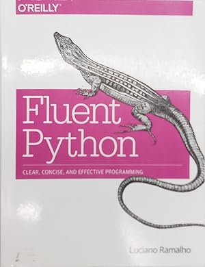 Imagen del vendedor de Fluent Python Clear, Concise, and Effective Programming a la venta por diakonia secondhand