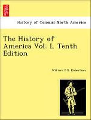 Immagine del venditore per The History of America Vol. I, Tenth Edition venduto da AHA-BUCH GmbH