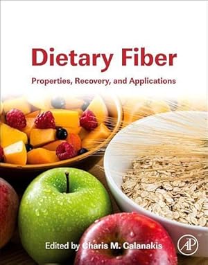Bild des Verkufers fr Dietary Fiber: Properties, Recovery, and Applications zum Verkauf von AHA-BUCH GmbH