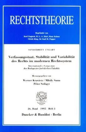 Imagen del vendedor de Verfassungsstaat, Stabilit�t und Variabilit�t des Rechts im modernen Rechtssystem. | Internationales Symposium der Budapester Juristischen Fakult�t. Sonderheft Ungarn. Zeitschrift Rechtstheorie, 26. Band (1995), Heft 3 (S. 261-507). a la venta por preigu