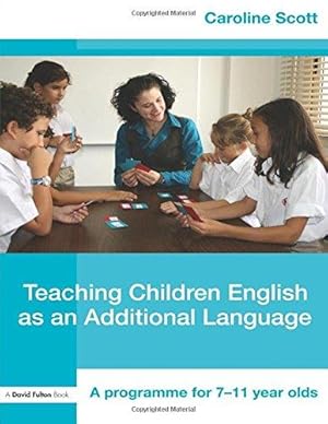 Seller image for Teaching Children English as an Additional Language: A Programme for 7-11 Year Olds (David Fulton Books) for sale by WeBuyBooks
