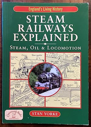 Bild des Verk�ufers f�r Steam Railways Explained - Steam, Oil & Locomotion: Steam, Oil and Locomotion (Britain's Architectural History) zum Verkauf von Lazycat Books