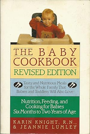 Seller image for The Baby Cookbook, Revised Edition: Tasty And Nutritious Meals For The Whole Family That Babies And Toddlers Will Also Love for sale by Used Book Company
