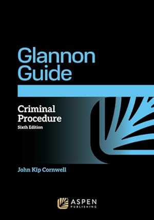 Seller image for Glannon Guide to Criminal Procedure : Learning Criminal Procedure Through Multiple Choice Questions and Analysis for sale by GreatBookPrices