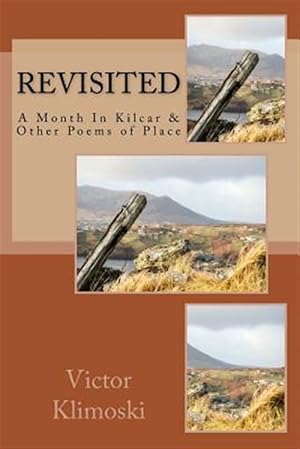 Imagen del vendedor de Revisited : A Month in Kilcar and Other Poems of Place a la venta por GreatBookPrices