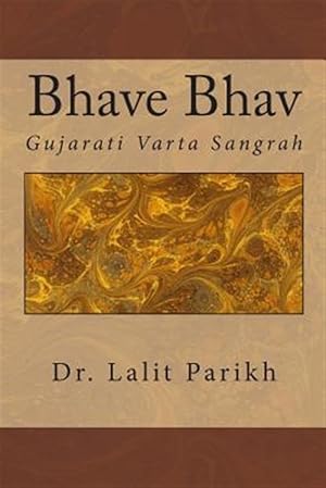 Imagen del vendedor de Bhave Bhav : Gujarati Vaartaa Sangrah -Language: gujarati a la venta por GreatBookPrices