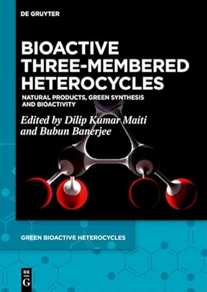 Immagine del venditore per Bioactive Three-membered Heterocycles : Natural Products, Green Synthesis and Bioactivity venduto da GreatBookPrices