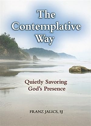 Imagen del vendedor de Contemplative Way : Quietly Savoring God's Presence a la venta por GreatBookPrices