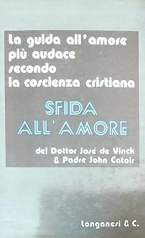 Bild des Verk�ufers f�r Sfida all'amore. La guida all'amore piu' audace secondo la coscienza cristiana zum Verkauf von Librodifaccia