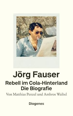 Immagine del venditore per Rebell im Cola-Hinterland Jrg Fauser. Die Biografie venduto da Bunt Buchhandlung GmbH