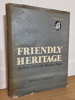 Imagen del vendedor de Friendly Heritage: Letters from the Quaker Past a la venta por Losaw Service