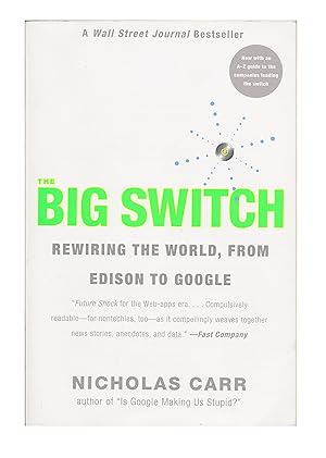 Imagen del vendedor de The Big Switch: Rewiring the World, from Edison to Google a la venta por Used Book Company