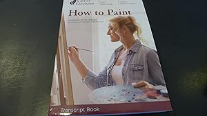 Imagen del vendedor de How To Paint (Transcript Book) a la venta por clickgoodwillbooks