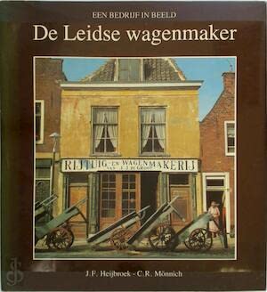 Imagen del vendedor de De Leidse wagenmaker: Een bedrijf in beeld (Dutch Edition) a la venta por Goodwill of Silicon Valley