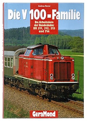 Imagen del vendedor de Die V 100-Familie. Die Arbeitstiere der Bundesbahn: BR 211, 212, 213 und 714. Mit zahlr. teilw. farb. Abb. a la venta por WILFRIED MELCHIOR � ANTIQUARIAT & VERLAG