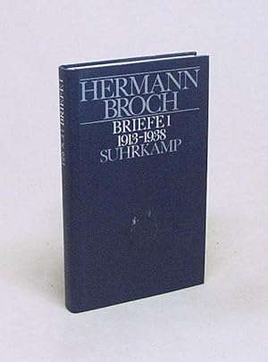Seller image for Briefe 1 (1913 - 1938) : Dokumente u. Kommentare zu Leben u. Werk / Hermann Broch for sale by Versandantiquariat Buchegger
