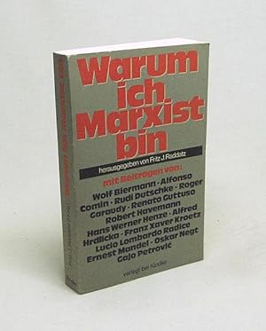 Seller image for Warum ich Marxist bin / hrsg. von Fritz J. Raddatz. [Mit Beitr. von Wolf Biermann] for sale by Versandantiquariat Buchegger